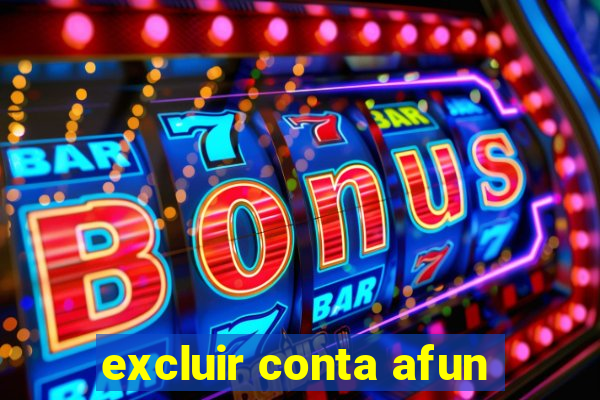 excluir conta afun